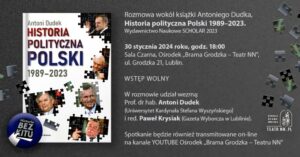 Read more about the article Spotkanie wokół książki A.Dudka „Historia polityczna Polski 1989–2023” – Ośrodek „Brama Grodzka – Teatr NN” 30.I.