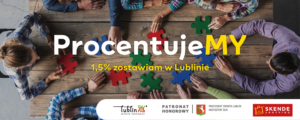 Read more about the article ProcentujeMY – wystartowała 6 edycja akcji promującej przekazywanie 1,5% podatku na organizacje z Lublina.
