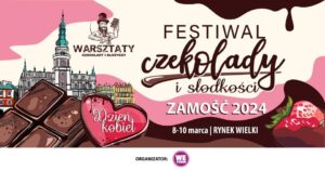 Read more about the article Festiwal Czekolady i Słodkości w Zamościu 8-10.III.