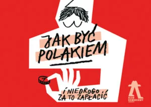 Read more about the article „Jak być Polakiem i niedrogo za to zapłacić” / Klub Komediowy Warszawa – Teatr Stary 24.II.