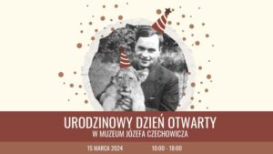 Read more about the article Urodzinowy Dzień Otwarty w Muzeum Józefa Czechowicza 15.III.