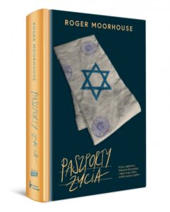 Read more about the article „Paszporty życia” Roger Moorhouse