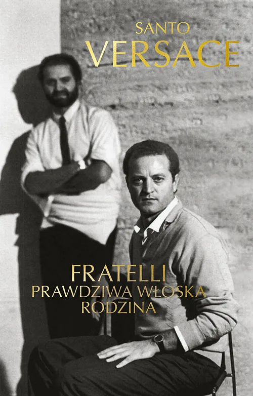 Read more about the article „Fratelli. Prawdziwa włoska rodzina” Santo Versace