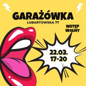 Read more about the article Garażówka na Lubartowskiej 77 – 22.III.