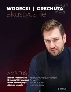 Read more about the article Koncert „Wodecki | Grechuta – akustycznie” w wykonaniu zespołu AMBITUS – FL 14.III.