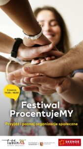Read more about the article Festiwal ProcentujeMY. Przyjdź do SKENDE 2 marca, poznaj org. społeczne i zdecyduj komu przekażesz 1,5%