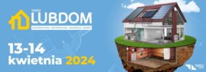 Read more about the article Targi LUBDOM – Targi Lublin 13-14.IV.