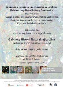 Read more about the article Wystawa „Gabinety historii naturalnej Lublina” – Muzeum Czechowicza (otwarcie 25.IV)
