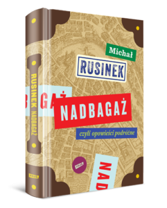 Read more about the article „Nadbagaż czyli opowieści podróżne” Michał Rusinek