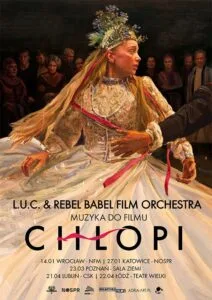 Read more about the article L.U.C. & Rebel Babel Film Orchestra – Muzyka do filmu „Chłopi”- CSK 21.IV.