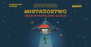 Read more about the article Czytelnia Dramatu: Mistrzostwo: Iwan Wyrypajew – Iluzje – CK 23.IV.