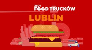 Read more about the article Zlot food trucków pod Felicity Lublin 19-21.IV.