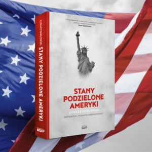 Read more about the article „Stany podzielone Ameryki” Łukasz Pawłowski