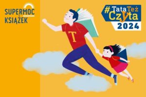 Read more about the article „Czytajcie! Wystartowała kampania #TataTeżCzyta2024