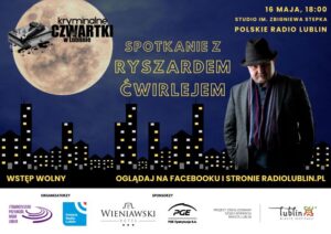 Read more about the article Kryminalne czwartki  w Radiu Lublin – spotkanie z Ryszardem Ćwirlejem 16.V.