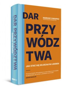 Read more about the article „Dar przywództwa” Mariusz Chrapko