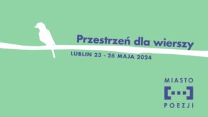 Read more about the article Festiwal Miasto Poezji „Przestrzeń dla wierszy” 23-26.V.
