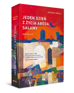 Read more about the article „Jeden dzień z życia Abeda Salamy” Nathan Thrall