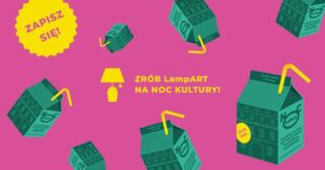 Read more about the article Rozświetl z nami Noc Kultury! Warsztaty tworzenia lamp – LampART