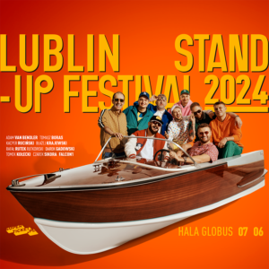 Read more about the article Lublin Stand-up Festival™ 2024 Hala Globus 7.VI.