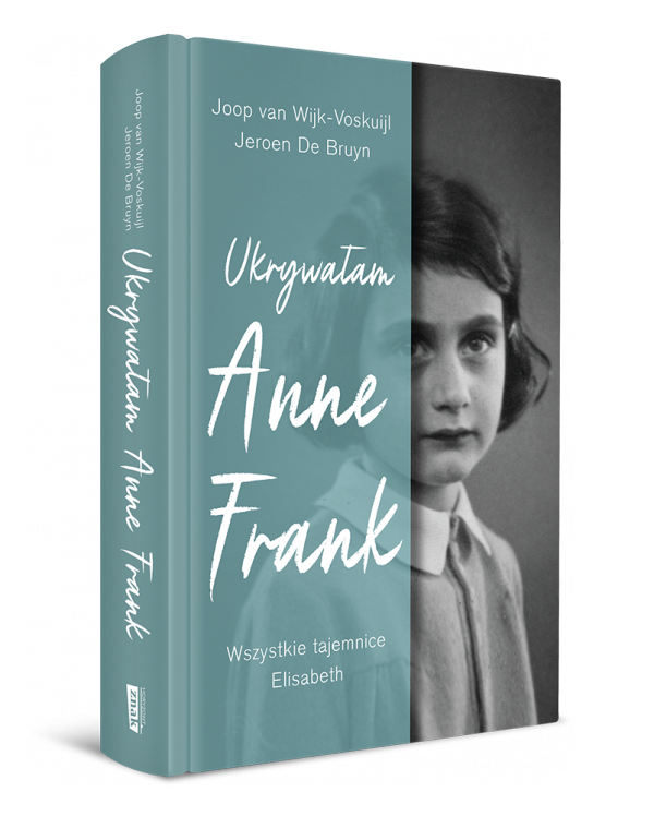 Okładka książki Joopa van Wijk-Voskuijl i Jeroena De Bruyn pt. "Ukrywałam Anne Frank".
