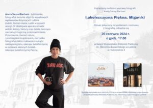 Read more about the article Lubelszczyzna Piękna. Migawki – finisaż wystawy fotografii Anety Sarny-Blachani – WBP 20.VI.