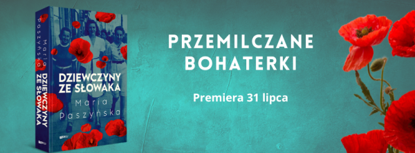 Plakat promujący książkę Marii Paszyńskiej pt. "Dziewczyny ze Słowaka".