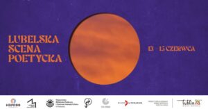 Read more about the article Lubelska Scena Poetycka – Muzeum Józefa Czechowicza  13-15.VI.