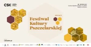 Read more about the article Festiwal Kultury Pszczelarskiej – CSK/Zamek w Janowcu 21-23.VI.