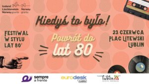 Read more about the article Festiwal „Kiedyś to było!” – powrót do lat 80-tych – Plac Litewski 23.VI.