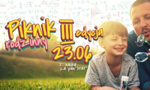 Read more about the article III Edycja Pikniku Rodzinnego z Nauką za Pan Brat! – Tereny Zielone PL 23.VI.
