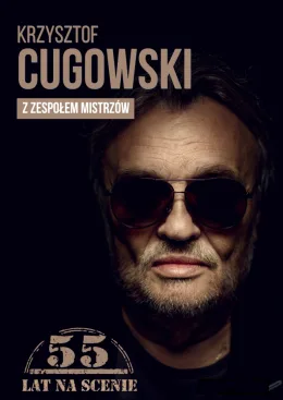 Plakat z okazji 55-lecia na scenie Krzysztofa Cugowskiego