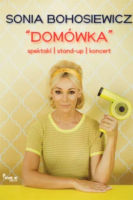 Plakat promujący spektakl Sonii Bohosiewicz pt. 