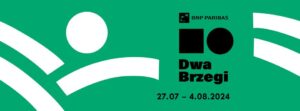 Read more about the article BNP Paribas Dwa Brzegi. Festiwal Filmu i Sztuki – Kazimierz Dolny 27.VII.-4.VIII.