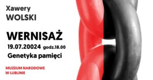 Read more about the article Otwarcie wystawy „Xawery Wolski. Genetyka pamięci” – Muzeum Narodowe 19.VII.