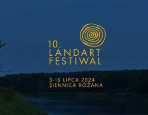 Read more about the article 10 edycja Land Art Festiwal – 3-13.VII.