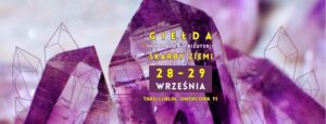 Read more about the article Giełda Minerałów i Biżuterii – Skarby Ziemi – Targi Lublin 28-29.IX.