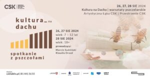 Read more about the article Spotkanie z pszczołami na dachu CSK 26-28.VIII.