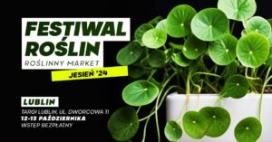 Read more about the article Festiwal Roślin – Targi Lublin 12-13.X.