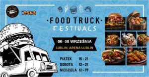 Read more about the article Food Truck Festivals®︎  – Arena Lublin 6-8.IX.