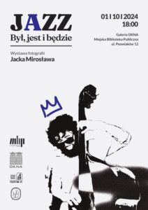 Read more about the article Wystawa fotografii Jacka Mirosława „Jazz był, jest i będzie” –  Galeria OKNA 1-8.X.