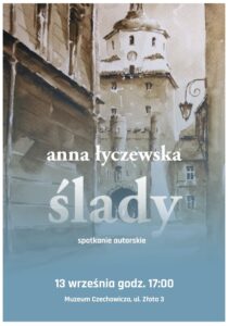 Read more about the article Spotkanie z Anną Łyczewską Muzeum Józefa Czechowicza 13.IX.
