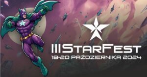 Read more about the article III Fantastyczny Festiwal Wyobraźni StarFest – Targi Lublin 18-20.X.