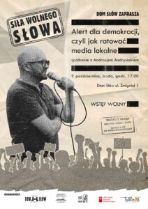 Read more about the article Alert dla demokracji, czyli jak ratować media lokalne – spotkanie z A. Andrysiakiem – Dom Słów 9.X.