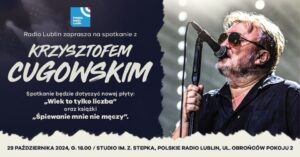 Read more about the article Spotkanie z K. Cugowskim – Radio Lublin 29.X.