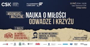 Read more about the article Widowisko muzyczne „Nauka o miłości, odwadze i Krzyżu” – CKS 22.X.