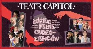 Read more about the article Teatr CAPITOL „Łóżko pełne cudzoziemców” – CK UP 18.X. – WYGRAJ BILETY!!!