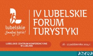 Read more about the article IV edycja Lubelskiego Forum Turystyki – LCK 16-17.X.