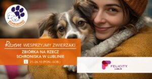 Read more about the article Akcja NA CZERY ŁAPY  – finał – Felicity Lublin 26.X.