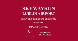 Read more about the article Skywayrun Lublin Airport – Nocny bieg na terenie lotniska 19.X.